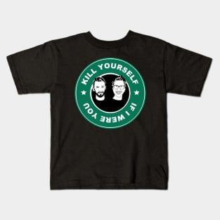 If I Were You - Kill Yourself in a Starbucks Kids T-Shirt